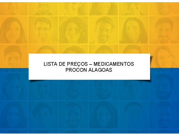 LISTA DE PREÇOS – MEDICAMENTOS PROCON ALAGOAS 