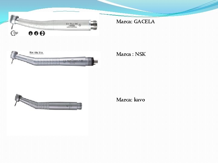 Marca: GACELA Marca : NSK Marca: kavo Marca: GACELA Marca : NSK Marca: kavo