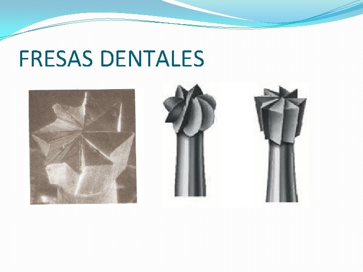 FRESAS DENTALES FRESAS DENTALES