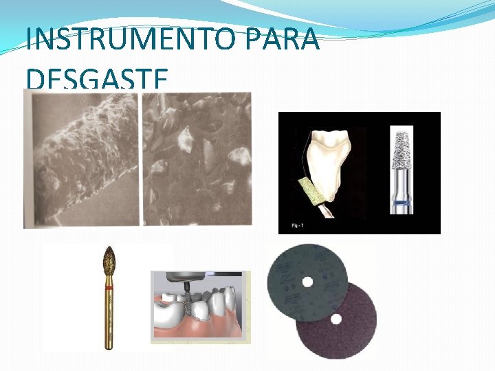 INSTRUMENTO PARA DESGASTE INSTRUMENTO PARA DESGASTE