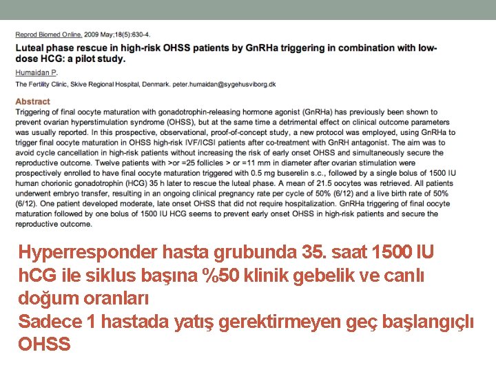 Hyperresponder hasta grubunda 35. saat 1500 IU h. CG ile siklus başına %50 klinik