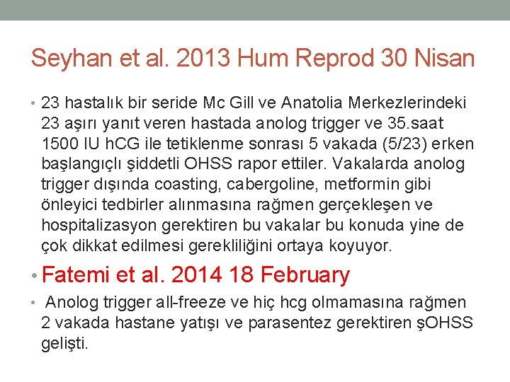 Seyhan et al. 2013 Hum Reprod 30 Nisan • 23 hastalık bir seride Mc