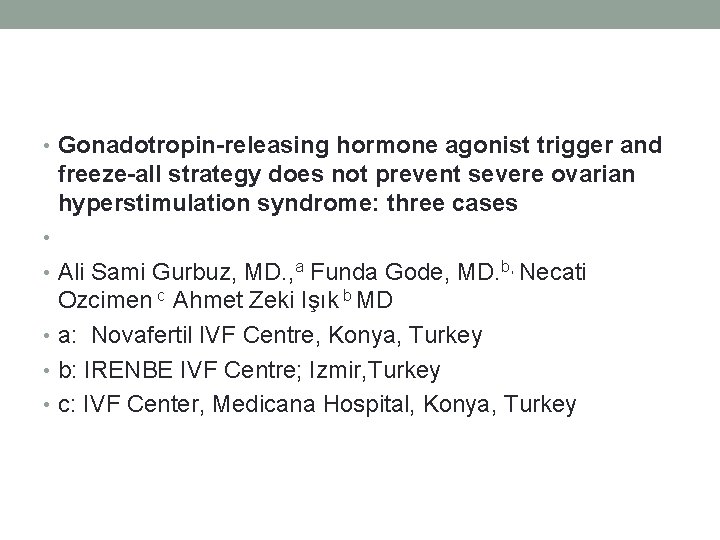  • Gonadotropin-releasing hormone agonist trigger and freeze-all strategy does not prevent severe ovarian