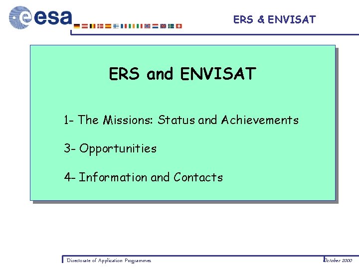 ERS & ENVISAT ERS and ENVISAT 1 - The Missions: Status and Achievements 3