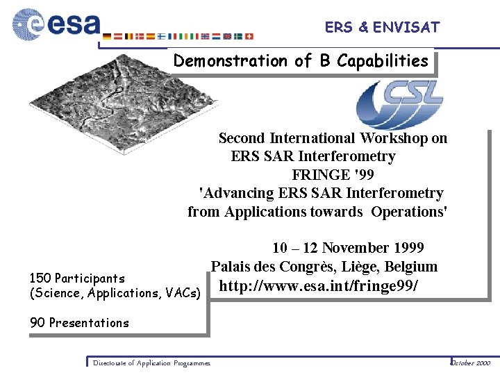 ERS & ENVISAT Demonstration of B Capabilities Second International Workshop on ERS SAR Interferometry