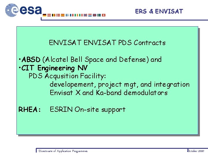 ERS & ENVISAT PDS Contracts • ABSD (Alcatel Bell Space and Defense) and •