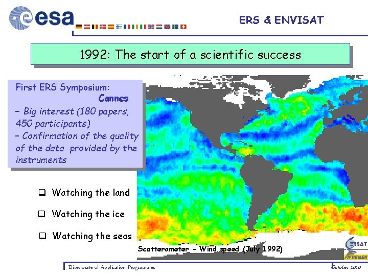 ERS & ENVISAT 1992: The start of a scientific success First ERS Symposium: Cannes