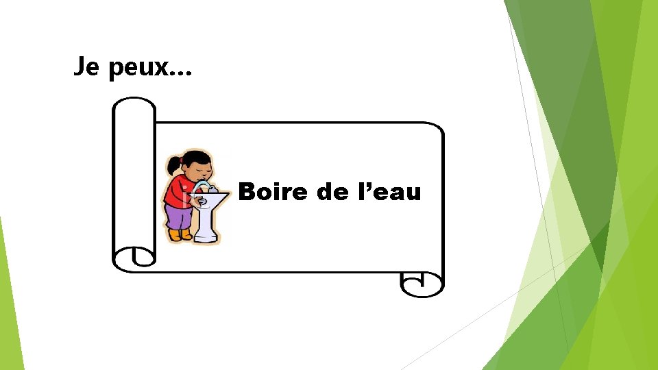 Je peux… Boire de l’eau 