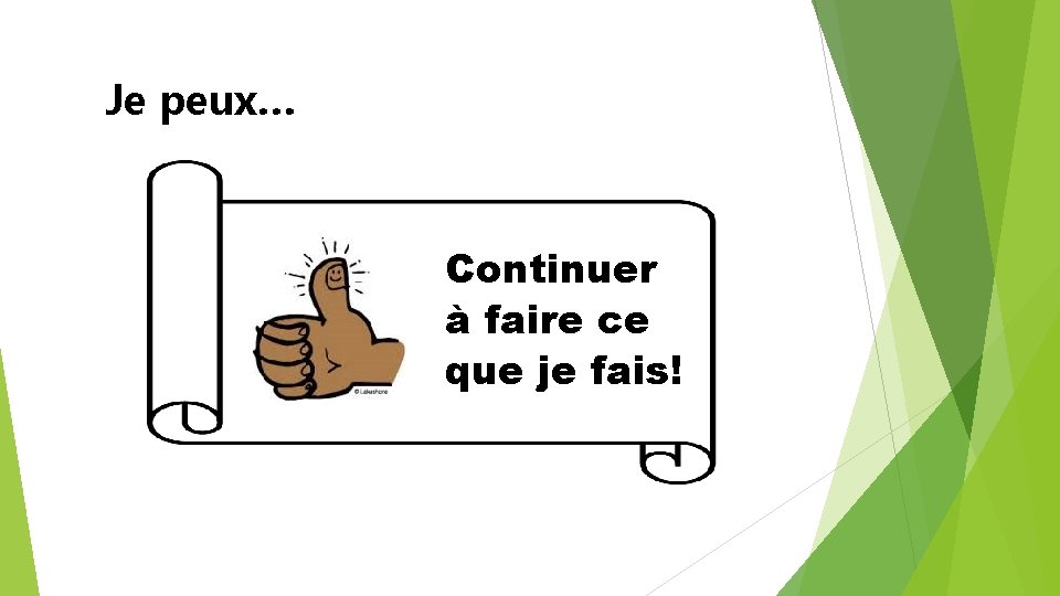 Je peux… Continuer à faire ce que je fais! 