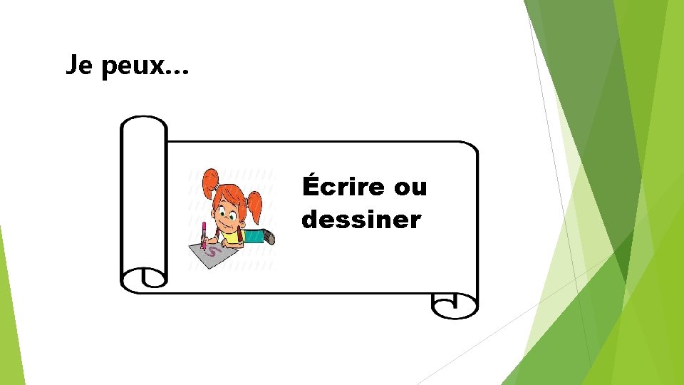 Je peux… Écrire ou dessiner 