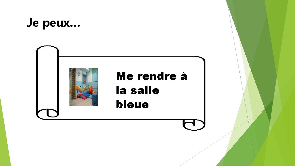 Je peux… Me rendre à la salle bleue 