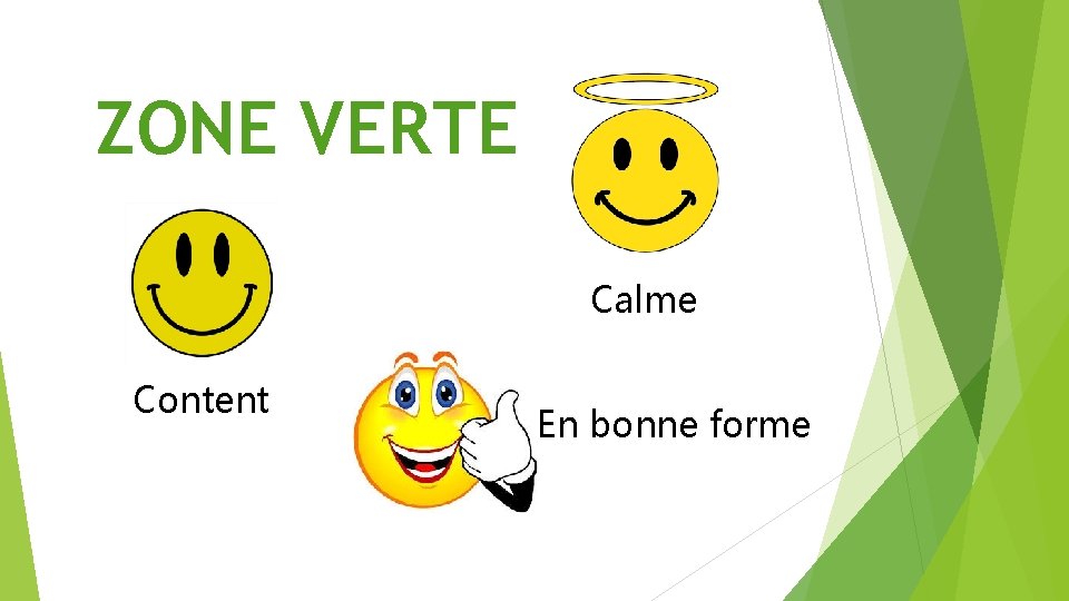 ZONE VERTE Calme Content En bonne forme 