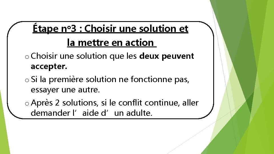 Étape no 3 : Choisir une solution et la mettre en action o Choisir