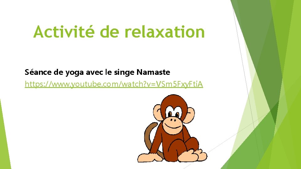 Activité de relaxation Séance de yoga avec le singe Namaste https: //www. youtube. com/watch?