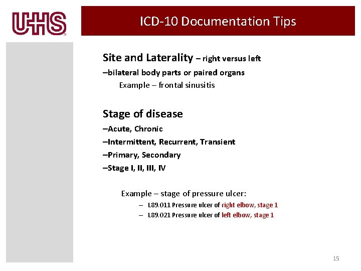 ICD-10 Documentation Tips Site and Laterality – right versus left –bilateral body parts or