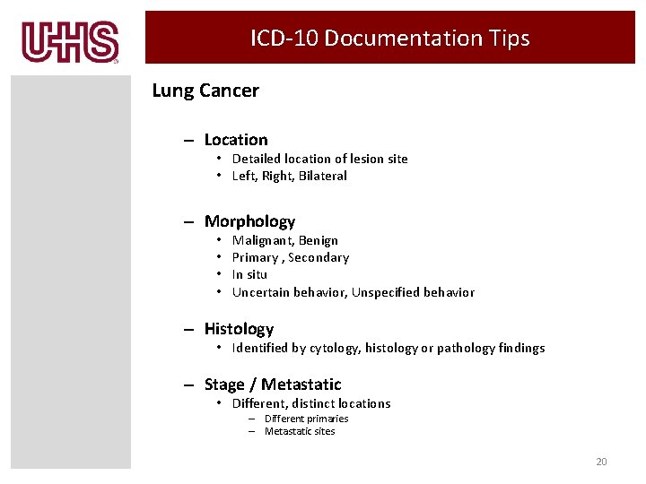 ICD-10 Documentation Tips Lung Cancer – Location • Detailed location of lesion site •