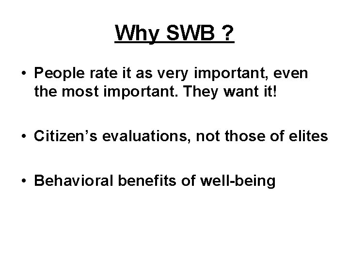 Why SWB ? • People rate it as very important, even the most important.