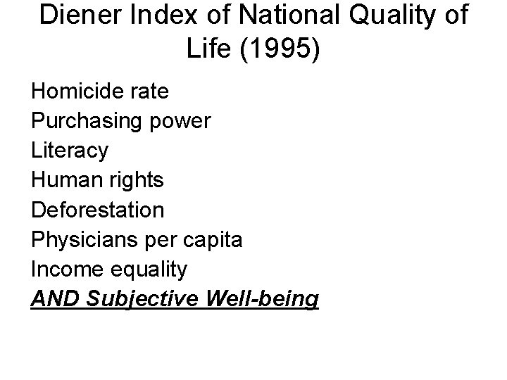 Diener Index of National Quality of Life (1995) Homicide rate Purchasing power Literacy Human