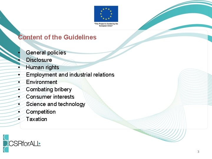 Content of the Guidelines • • • General policies Disclosure Human rights Employment and