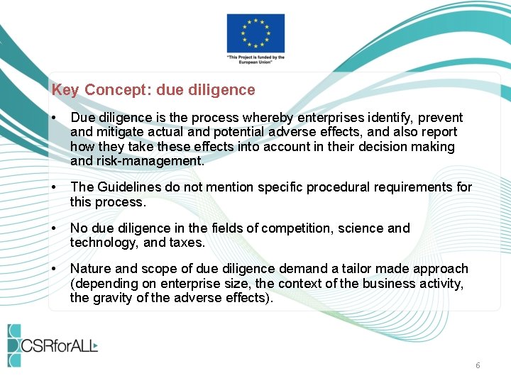 Key Concept: due diligence • Due diligence is the process whereby enterprises identify, prevent