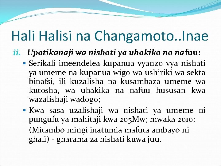 Halisi na Changamoto. . Inae ii. Upatikanaji wa nishati ya uhakika na nafuu: § Halisi na Changamoto. . Inae ii. Upatikanaji wa nishati ya uhakika na nafuu: §