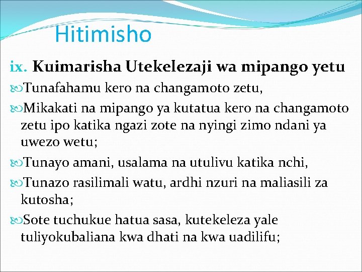 Hitimisho ix. Kuimarisha Utekelezaji wa mipango yetu Tunafahamu kero na changamoto zetu, Mikakati na Hitimisho ix. Kuimarisha Utekelezaji wa mipango yetu Tunafahamu kero na changamoto zetu, Mikakati na