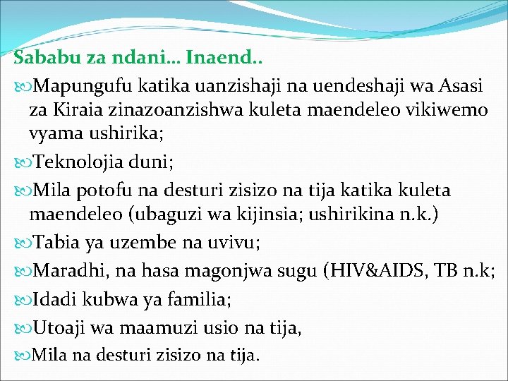 Sababu za ndani… Inaend. . Mapungufu katika uanzishaji na uendeshaji wa Asasi za Kiraia Sababu za ndani… Inaend. . Mapungufu katika uanzishaji na uendeshaji wa Asasi za Kiraia