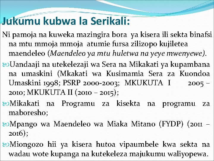 Jukumu kubwa la Serikali: Ni pamoja na kuweka mazingira bora ya kisera ili sekta Jukumu kubwa la Serikali: Ni pamoja na kuweka mazingira bora ya kisera ili sekta