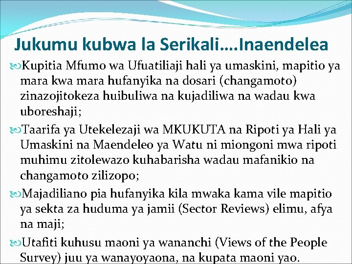 Jukumu kubwa la Serikali…. Inaendelea Kupitia Mfumo wa Ufuatiliaji hali ya umaskini, mapitio ya Jukumu kubwa la Serikali…. Inaendelea Kupitia Mfumo wa Ufuatiliaji hali ya umaskini, mapitio ya