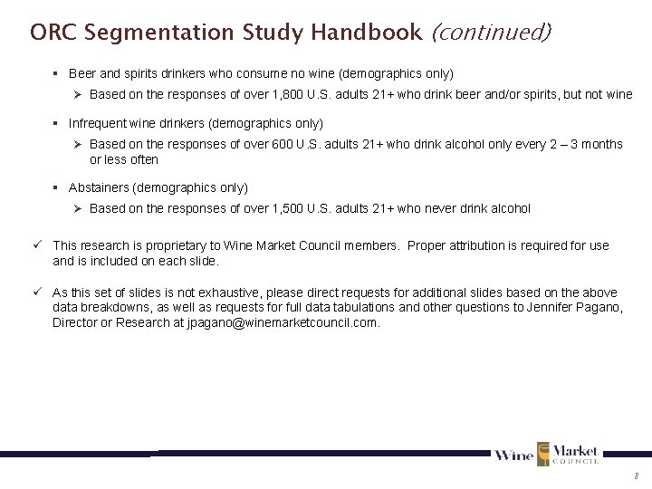 ORC Segmentation Study Handbook (continued) § Beer and spirits drinkers who consume no wine