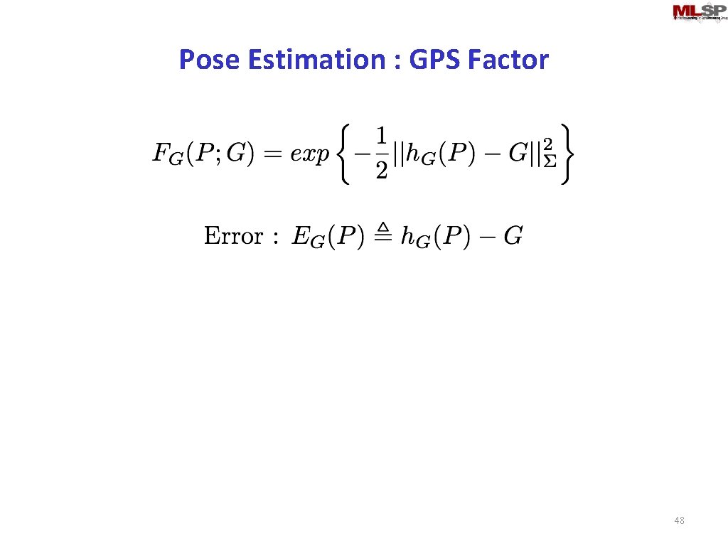 Pose Estimation : GPS Factor 48 