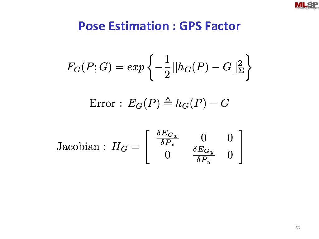 Pose Estimation : GPS Factor 53 