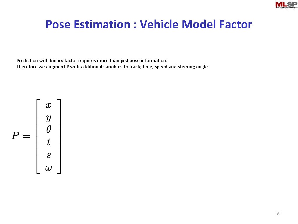 Pose Estimation : Vehicle Model Factor Prediction with binary factor requires more than just