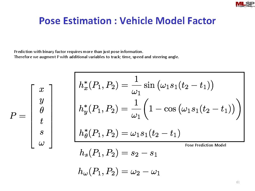 Pose Estimation : Vehicle Model Factor Prediction with binary factor requires more than just