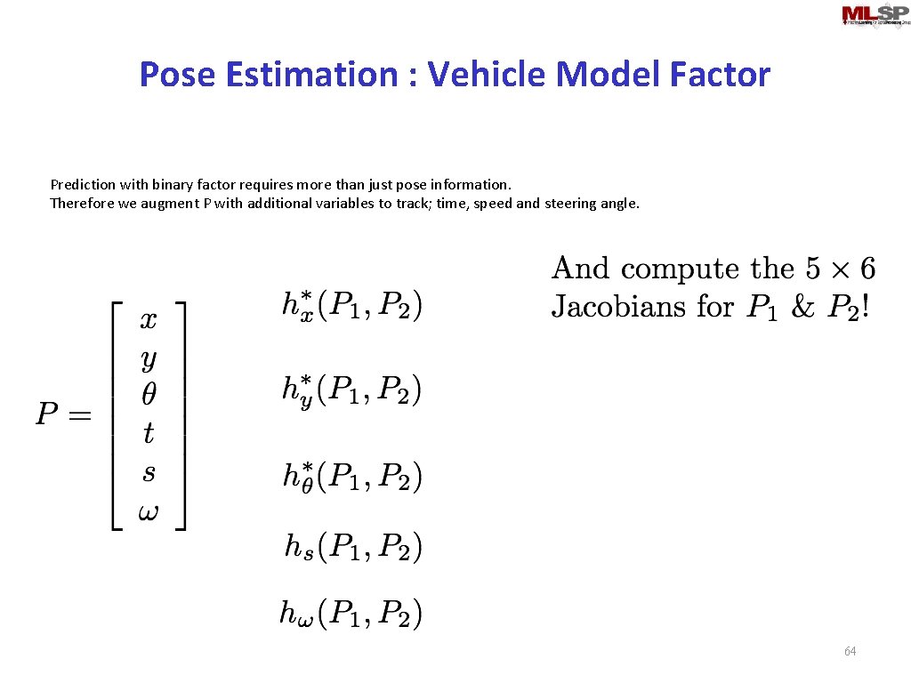 Pose Estimation : Vehicle Model Factor Prediction with binary factor requires more than just