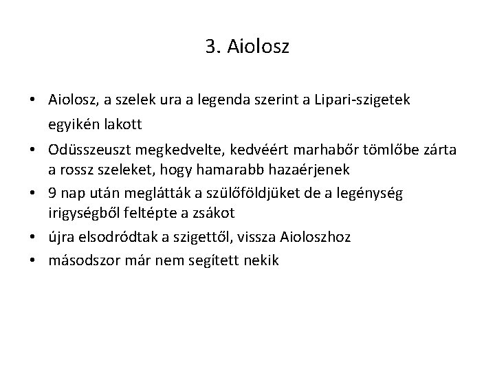 3. Aiolosz • Aiolosz, a szelek ura a legenda szerint a Lipari-szigetek egyikén lakott