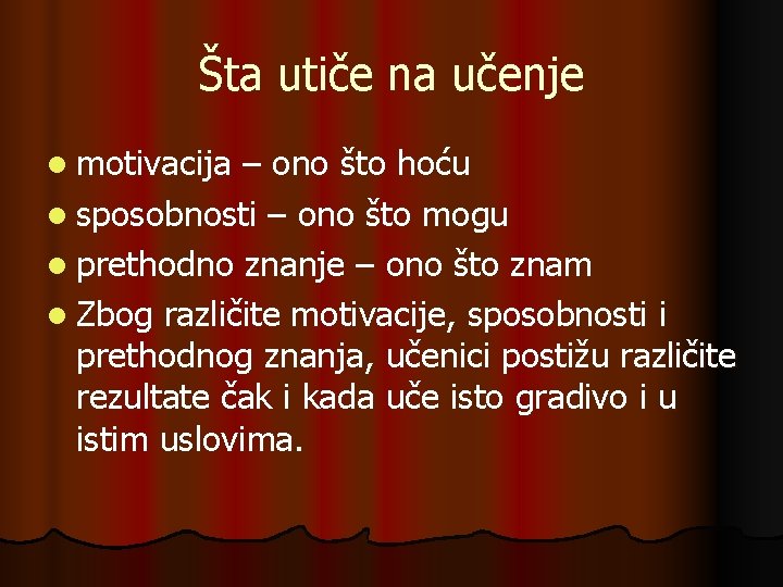 Šta utiče na učenje l motivacija – ono što hoću l sposobnosti – ono