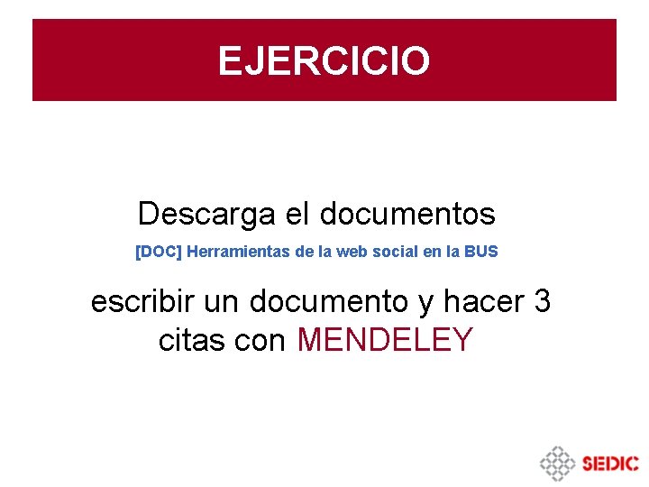 EJERCICIO Descarga el documentos [DOC] Herramientas de la web social en la BUS escribir