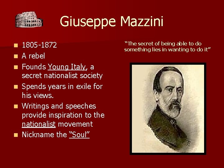 Giuseppe Mazzini n n n “The secret of being able to do 1805 -1872