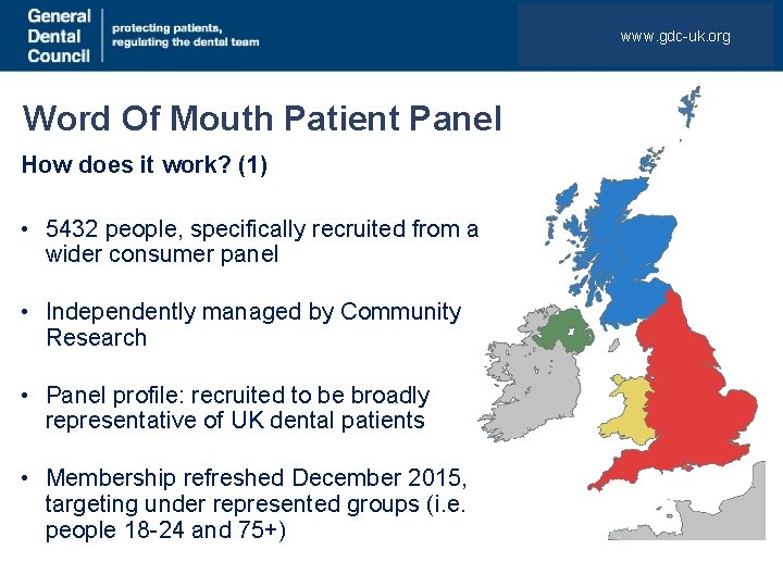www. gdc-uk. org Word Of Mouth Patient Panel How does it work? (1) •