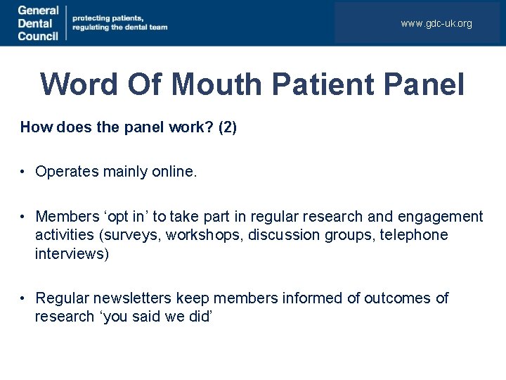 www. gdc-uk. org Word Of Mouth Patient Panel How does the panel work? (2)