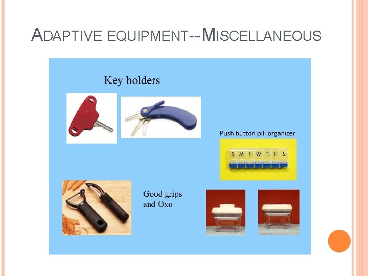 ADAPTIVE EQUIPMENT-- MISCELLANEOUS ADAPTIVE EQUIPMENT-- MISCELLANEOUS