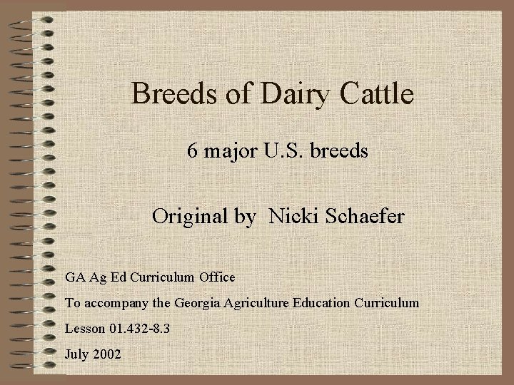 Breeds of Dairy Cattle 6 major U. S. breeds Original by Nicki Schaefer GA