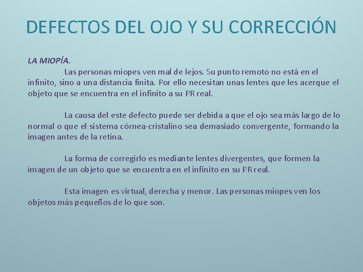 DEFECTOS DEL OJO Y SU CORRECCIÓN LA MIOPÍA. Las personas miopes ven mal de