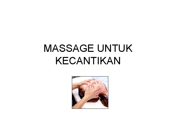 MASSAGE UNTUK KECANTIKAN 