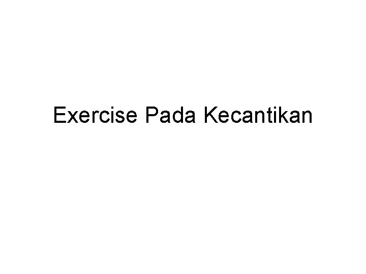 Exercise Pada Kecantikan 