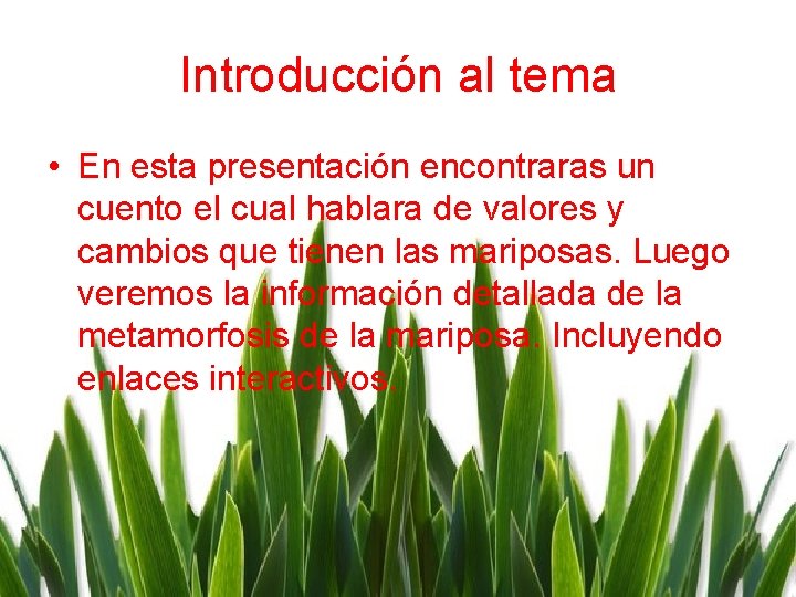 Introducciόn al tema • En esta presentaciόn encontraras un cuento el cual hablara de