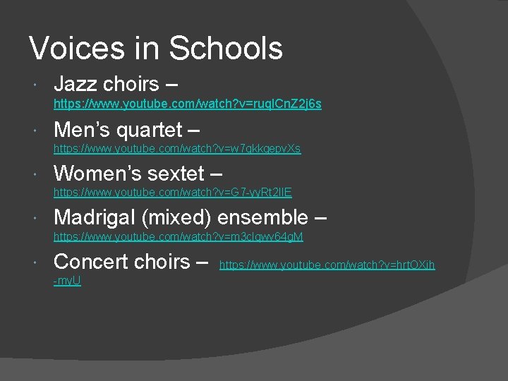Voices in Schools Jazz choirs – https: //www. youtube. com/watch? v=ruql. Cn. Z 2