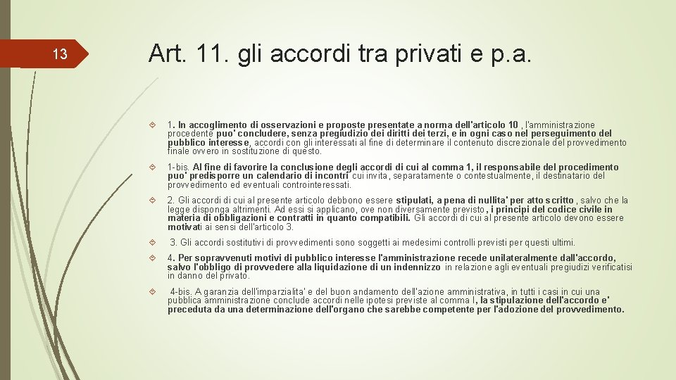 13 Art. 11. gli accordi tra privati e p. a. 1. In accoglimento di