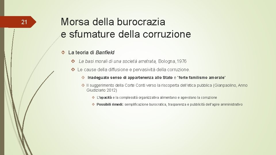 21 Morsa della burocrazia e sfumature della corruzione La teoria di Banfield Le basi